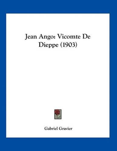 Jean Ango: Vicomte de Dieppe (1903)