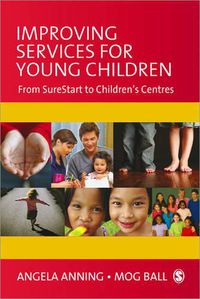 Cover image for Improving Services for Young Children: From Sure Start to Children's Centres