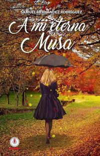 Cover image for A mi eterna musa