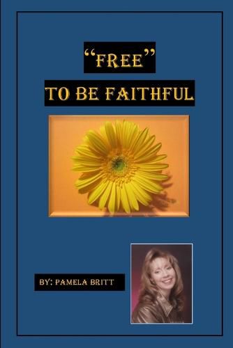 Cover image for "Free" to be Faithful