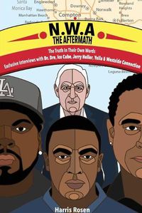 Cover image for N.W.a: The Aftermath: Exclusive Interviews with Dr. Dre, Ice Cube, Jerry Heller, Yella & Westside Connection