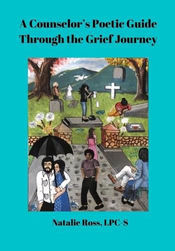 Cover image for A Counselor's Poetic Guide Through the Grief Journey