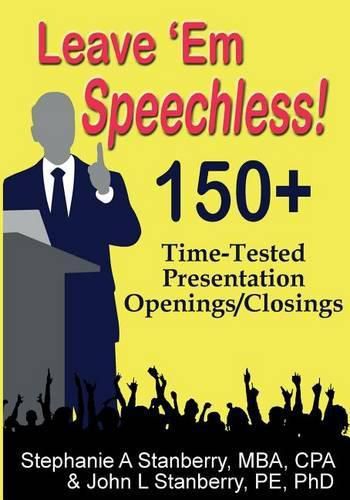 Cover image for Leave 'em Speechless!: 150+ Time-Tested Presentation Openings/Closings