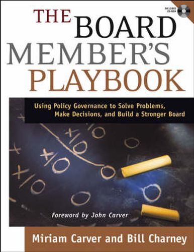 Cover image for The Board Member's Playbook: Using Policy Governance to Solve Problems, Make Decisions, and Build a Stronger Board