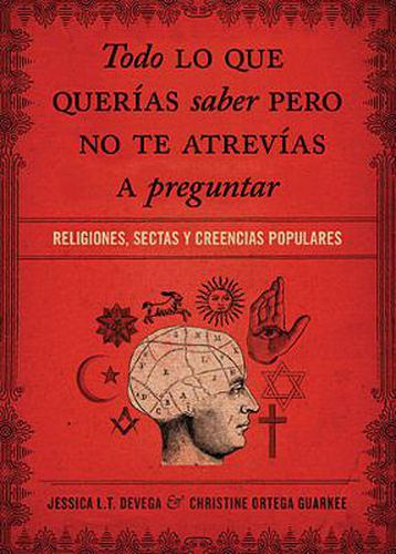 Cover image for Todo lo que querias saber pero no te atrevias preguntar: Religiones, sectas y creencias populares