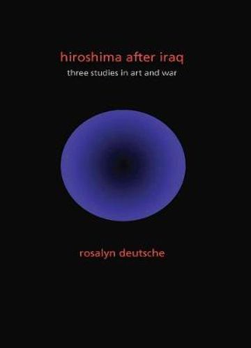 Cover image for Hiroshima After Iraq: Three Studies in Art and War