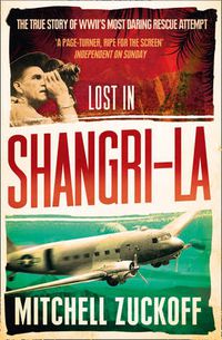 Cover image for Lost in Shangri-La: Escape from a Hidden World - a True Story