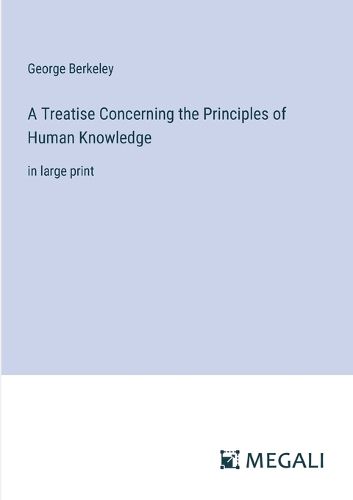 Cover image for A Treatise Concerning the Principles of Human Knowledge