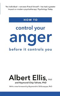 Cover image for How to Control Your Anger: Before it Controls You