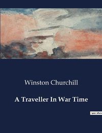Cover image for A Traveller In War Time