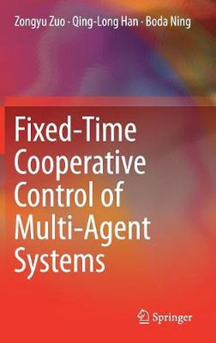 Cover image for Fixed-Time Cooperative Control of Multi-Agent Systems