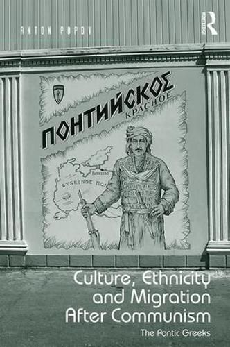Cover image for Culture, Ethnicity and Migration After Communism: The Pontic Greeks