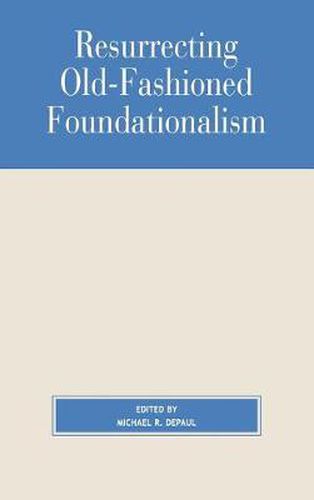 Resurrecting Old-Fashioned Foundationalism