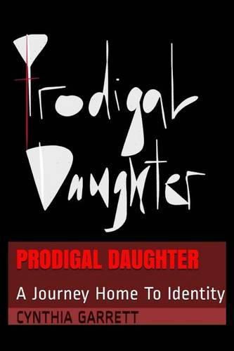 Cover image for Prodigal Daughter: A Journey Home to Identity