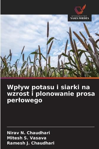 Cover image for Wplyw potasu i siarki na wzrost i plonowanie prosa perlowego
