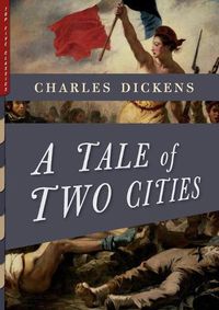 Cover image for A Tale of Two Cities (Illustrated): With More Than 40 Illustrations by Frederick Barnard and Hablot K. Browne (Phiz)