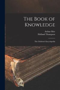 Cover image for The Book of Knowledge: the Children's Encyclopedia