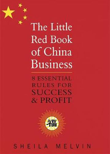 Cover image for The Little Red Book Of China Business: 8 essential rules for success and profit