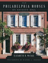 Cover image for Old Philadelphia Houses on Society Hill, 1750-1840