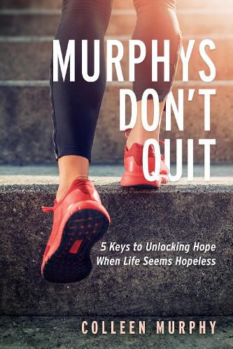 Cover image for Murphys Don't Quit: 5 Keys to Unlocking Hope When Life Seems Hopeless