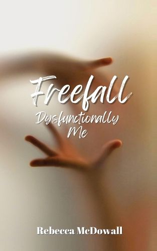 Cover image for Freefall Dysfunctionally Me