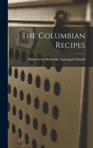 Cover image for The Columbian Recipes