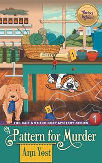 Cover image for A Pattern for Murder (The Bait & Stitch Cozy Mystery Series, Book 1)