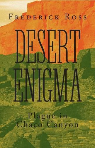 Cover image for Desert Enigma: Plague in Chaco Canyon