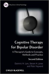 Cover image for Cognitive Therapy for Bipolar Disorder: A Therapist's Guide to Concepts, Methods and Practice