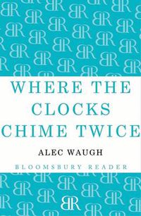 Cover image for Where the Clocks Chime Twice