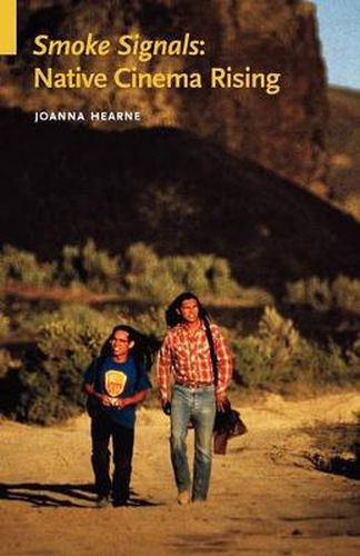 Cover image for Smoke Signals: Native Cinema Rising