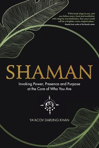 Cover image for Shaman: Invoking Power, Presence and Purpose at the Core of Who You Are