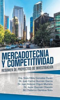 Cover image for Mercadotecnia Y Competitividad: Resumen De Proyectos De Investigacion
