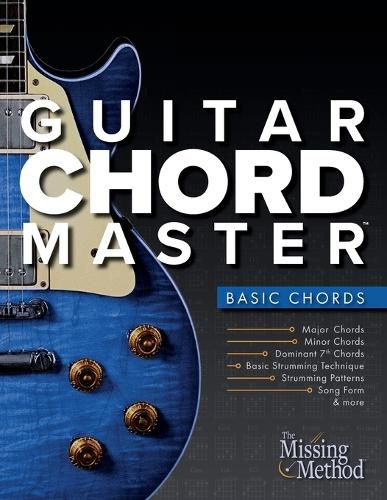 Cover image for Guitar Chord Master 1 Basic Chords: Master Basic Chords so You Can Play Your Favorite Songs