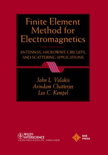 Cover image for Finite Element Method for Electromagnetics: Antennas, Microwave Circuits, and Scattering Applications