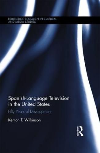 Cover image for Spanish-Language Television in the United States: Fifty Years of Development