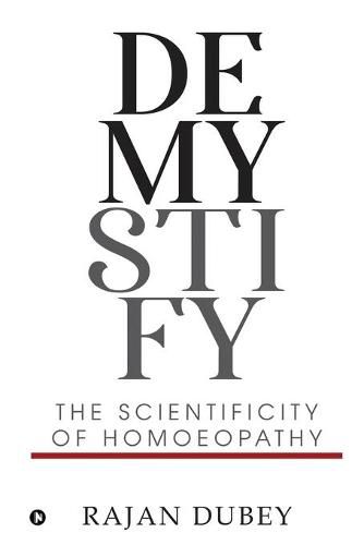 Cover image for Demystify: The Scientificity Of Homoeopathy