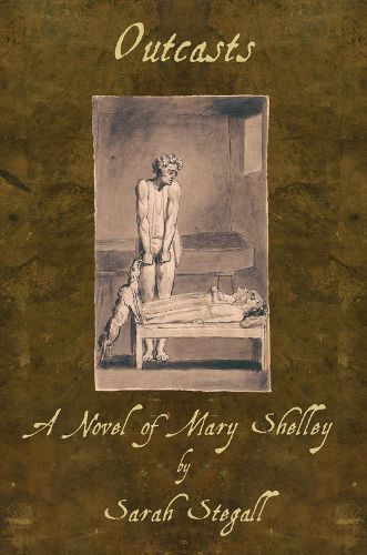 Outcasts: A Novel of Mary Shelley