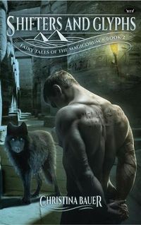 Cover image for Shifters and Glyphs: Book 2 in the Fairy Tales of the Magicorum