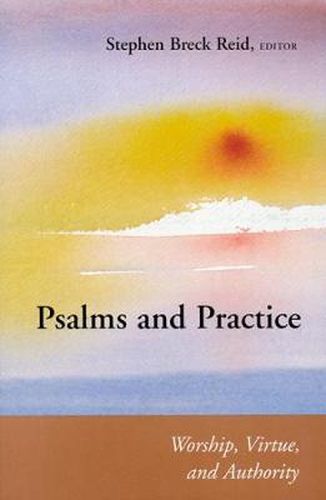 Cover image for Psalms and Practice: Worship, Virtue, and Authority