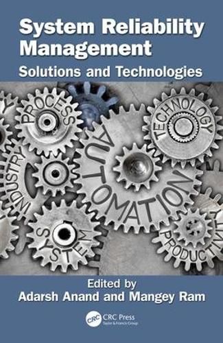System Reliability Management: Solutions and Technologies