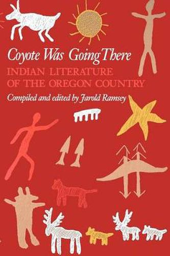 Cover image for Coyote Was Going There: Indian Literature of the Oregon Country