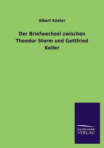 Cover image for Der Briefwechsel Zwischen Theodor Storm Und Gottfried Keller