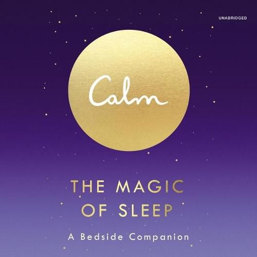 The Magic of Sleep Lib/E: A Beside Companion