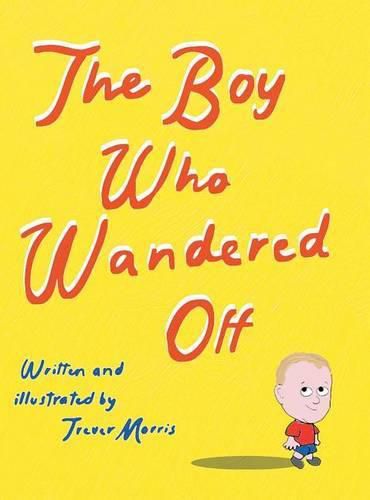 Cover image for The Boy Who Wandered Off