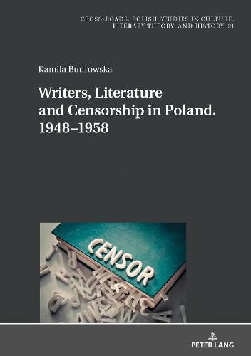 Cover image for Writers, Literature and Censorship in Poland. 1948-1958