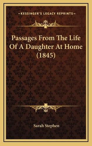 Cover image for Passages from the Life of a Daughter at Home (1845)