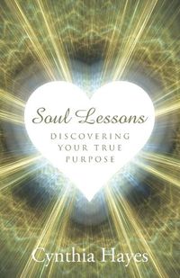 Cover image for Soul Lessons: Discovering Your True Purpose