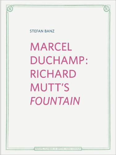 Stefan Banz: Marcel Duchamp: Richard Mutt's  Fountain