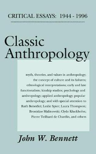 Cover image for Classic Anthropology: Critical Essays: 1944 - 1996